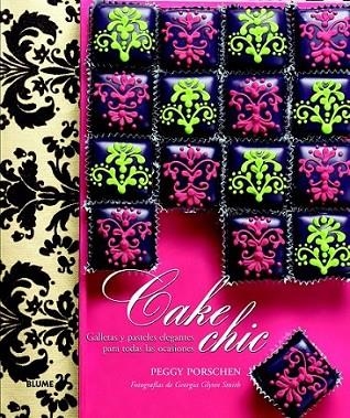 Cake Chic | 9788415317975 | Porschen, Peggy | Librería Castillón - Comprar libros online Aragón, Barbastro