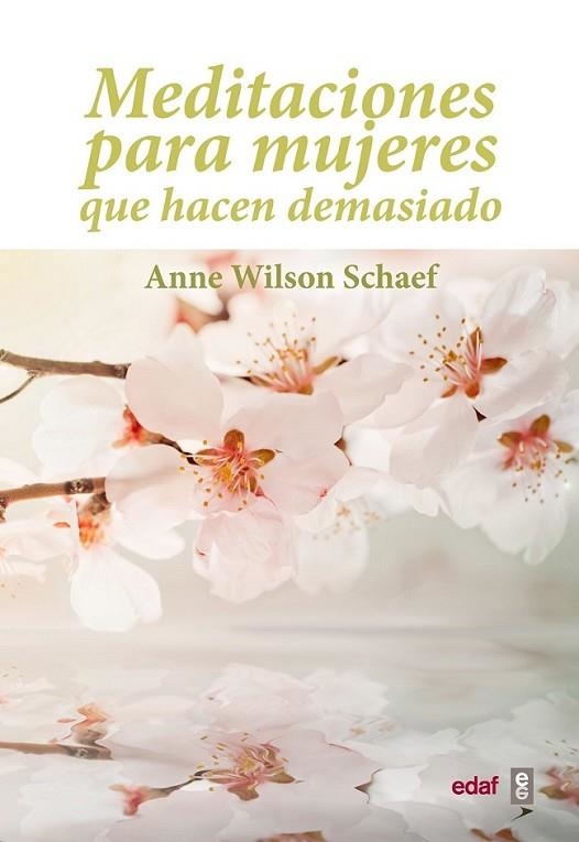 Meditaciones para mujeres que hacen demasiado | 9788441428027 | Wilson Schaef, Anne | Librería Castillón - Comprar libros online Aragón, Barbastro