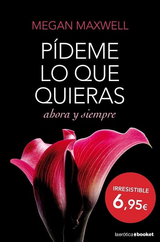 Pídeme lo que quieras, ahora y siempre | 9788408127406 | Maxwell, Megan | Librería Castillón - Comprar libros online Aragón, Barbastro