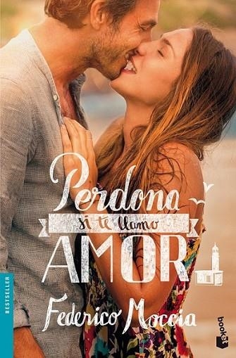 Perdona si te llamo amor | 9788408127338 | Moccia, Federico | Librería Castillón - Comprar libros online Aragón, Barbastro