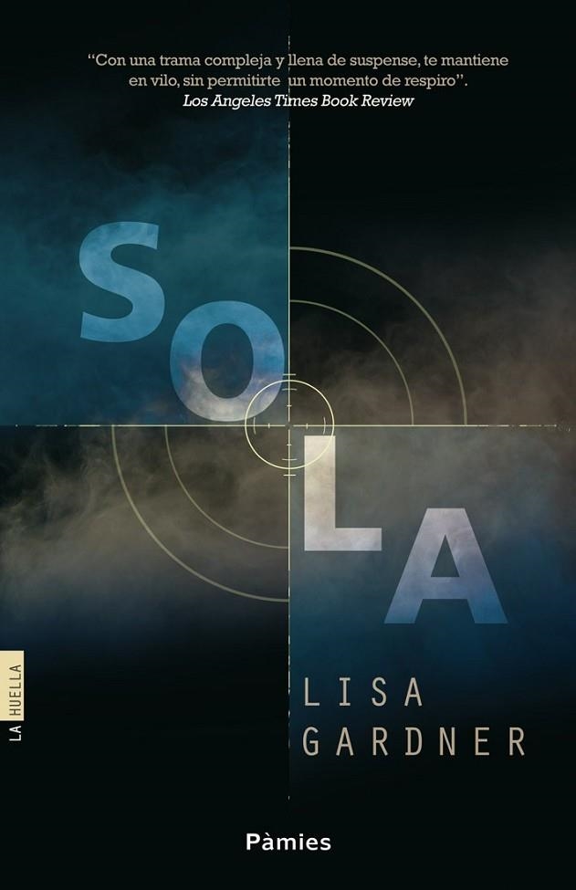 Sola | 9788415433507 | Gardner, Lisa | Librería Castillón - Comprar libros online Aragón, Barbastro