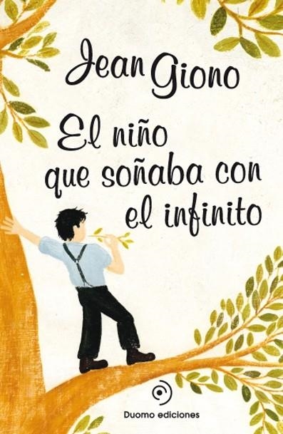 EL NIÑO QUE SOÑABA CON EL INFINITO | 9788415945437 | Giono, Jean | Librería Castillón - Comprar libros online Aragón, Barbastro