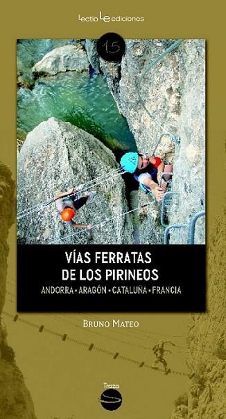 Vías ferratas de los Pirineos : Andorra, Aragón, Cataluña, Francia | 9788416012213 | Mateo, Bruno | Librería Castillón - Comprar libros online Aragón, Barbastro