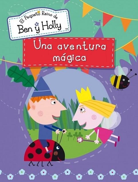 Una aventura mágica (El pequeño reino de Ben y Holly actividades núm.3) | 9788401906909 | VV.AA. | Librería Castillón - Comprar libros online Aragón, Barbastro