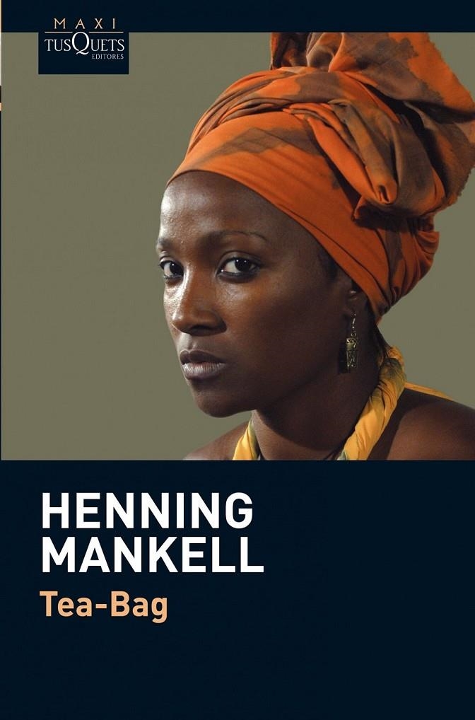 TEA-BAG - MAXI TUSQUETS | 9788483835920 | MANKELL, HENNING | Librería Castillón - Comprar libros online Aragón, Barbastro