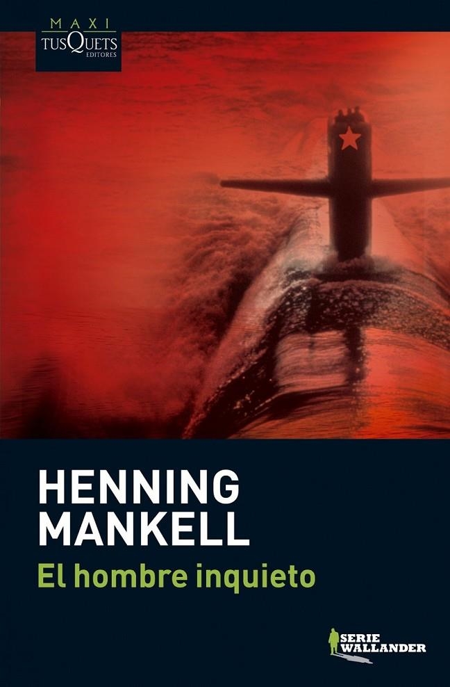 HOMBRE INQUIETO, EL - MAXI TUSQUETS SERIE WALLANDER 10 | 9788483835821 | MANKELL, HENNING | Librería Castillón - Comprar libros online Aragón, Barbastro