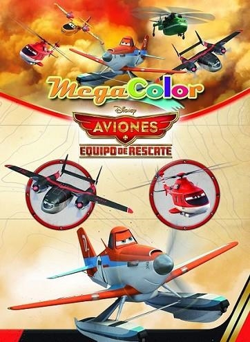 Aviones. Equipo de rescate. Megacolor | 9788499516028 | Disney | Librería Castillón - Comprar libros online Aragón, Barbastro