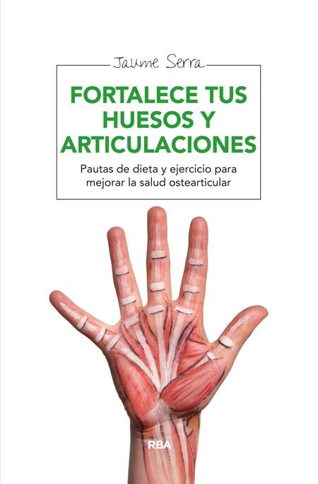 Fortalece tus huesos y articulaciones | 9788415541837 | SERRA, JAUME | Librería Castillón - Comprar libros online Aragón, Barbastro