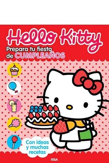 Hello Kitty : Prepara tu fiesta de cumpleaños | 9788427207738 | VV.AA. | Librería Castillón - Comprar libros online Aragón, Barbastro