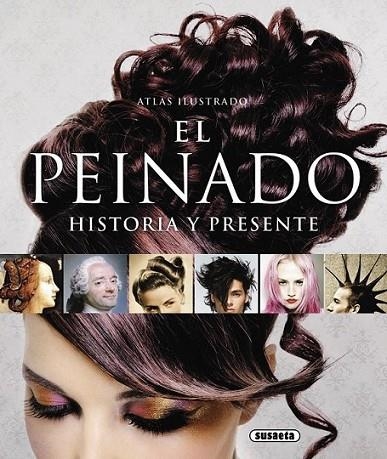 Atlas ilustrado el peinado, historia y presente | 9788467722628 | Galeano Pérez, Andrés | Librería Castillón - Comprar libros online Aragón, Barbastro