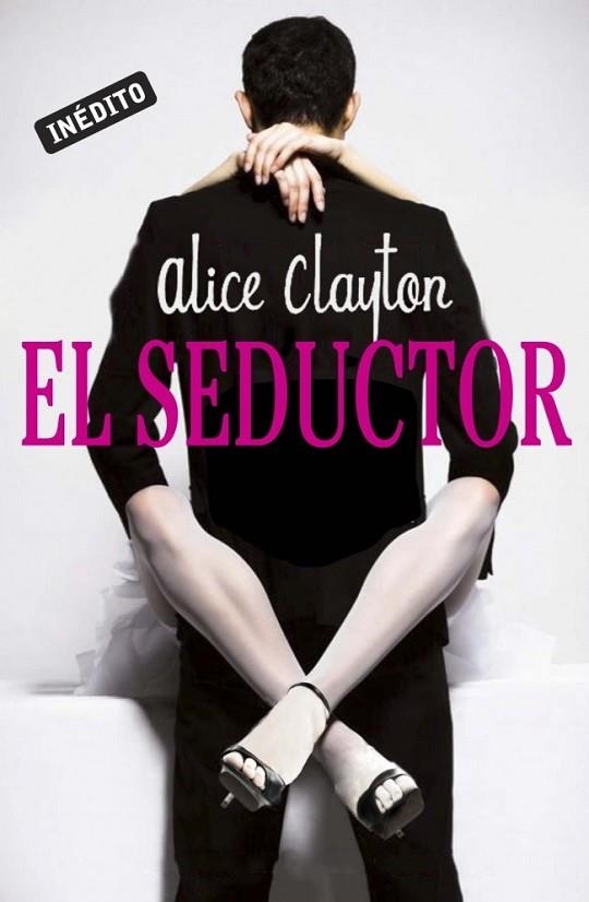 El seductor | 9788415962120 | CLAYTON, ALICE | Librería Castillón - Comprar libros online Aragón, Barbastro