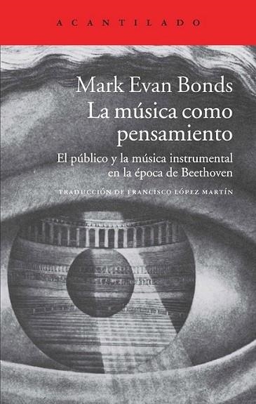 La música como pensamiento | 9788416011162 | Bonds, Mark Evan | Librería Castillón - Comprar libros online Aragón, Barbastro