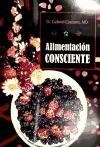 Alimentacion consciente | 9789876820196 | Dr. Gabriel Cousens, Md | Librería Castillón - Comprar libros online Aragón, Barbastro