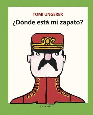 ¿Dónde está mi zapato? | 9788492608591 | Ungerer, Tomi | Librería Castillón - Comprar libros online Aragón, Barbastro