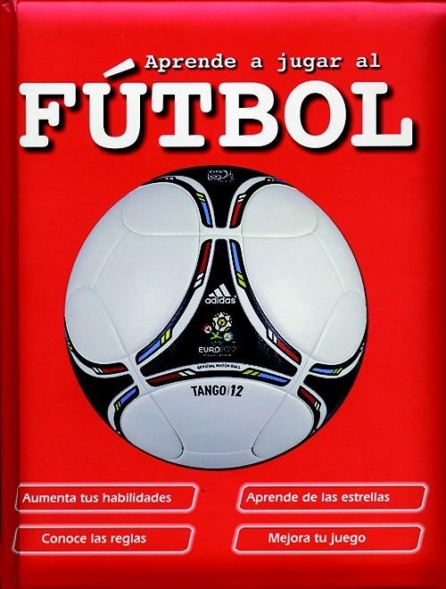 Aprende a jugar al fútbol | 9788428539449 | VV.AA. | Librería Castillón - Comprar libros online Aragón, Barbastro