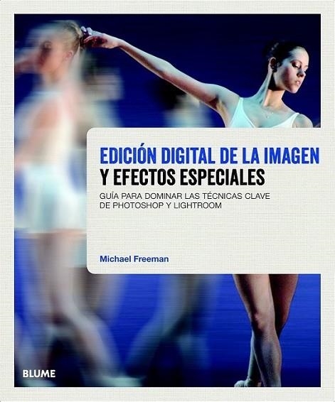 Edición digital de la imagen y efectos especiales | 9788415317777 | Freeman, Michael | Librería Castillón - Comprar libros online Aragón, Barbastro