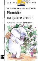 PLUMBITO NO QUIERE CRECER (BVB 88) | 9788434878143 | NEUSCHAFER-CARLON, MERCEDES | Librería Castillón - Comprar libros online Aragón, Barbastro