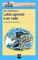 LOBITO APRENDE A SER MALO (BVA 108) | 9788434878570 | WHYBROW, IAN | Librería Castillón - Comprar libros online Aragón, Barbastro