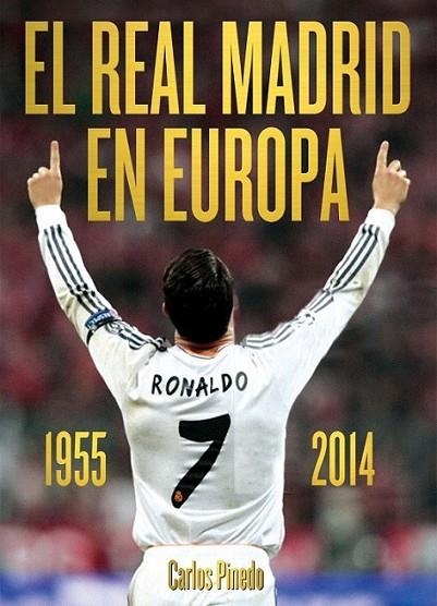 El Real Madrid en Europa 1955-2104 | 9788415405856 | Pinedo Gómez, Carlos | Librería Castillón - Comprar libros online Aragón, Barbastro