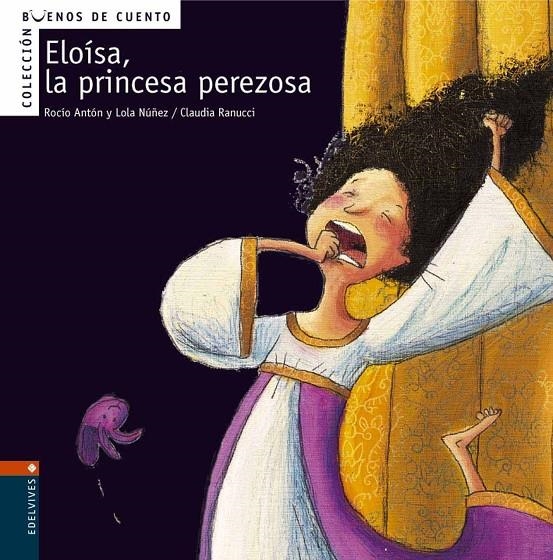 ELOISA LA PRINCESA PEREZOSA - BUENOS DE CUENTO | 9788426359353 | NUÑEZ, DOLORES (1961- ) | Librería Castillón - Comprar libros online Aragón, Barbastro