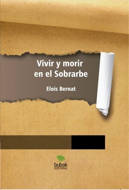 Vivir y morir en el Sobrarbe | 9788468652153 | Bernat, Elois | Librería Castillón - Comprar libros online Aragón, Barbastro