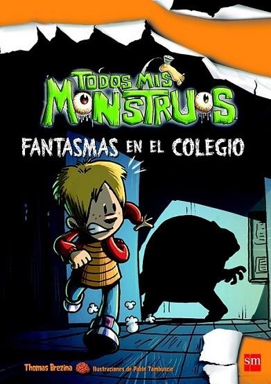 FANTASMAS EN EL COLEGIO - Todos mis monstruos 8 | 9788467544237 | Brezina, Thomas; Santiago Tagle, José Antonio | Librería Castillón - Comprar libros online Aragón, Barbastro