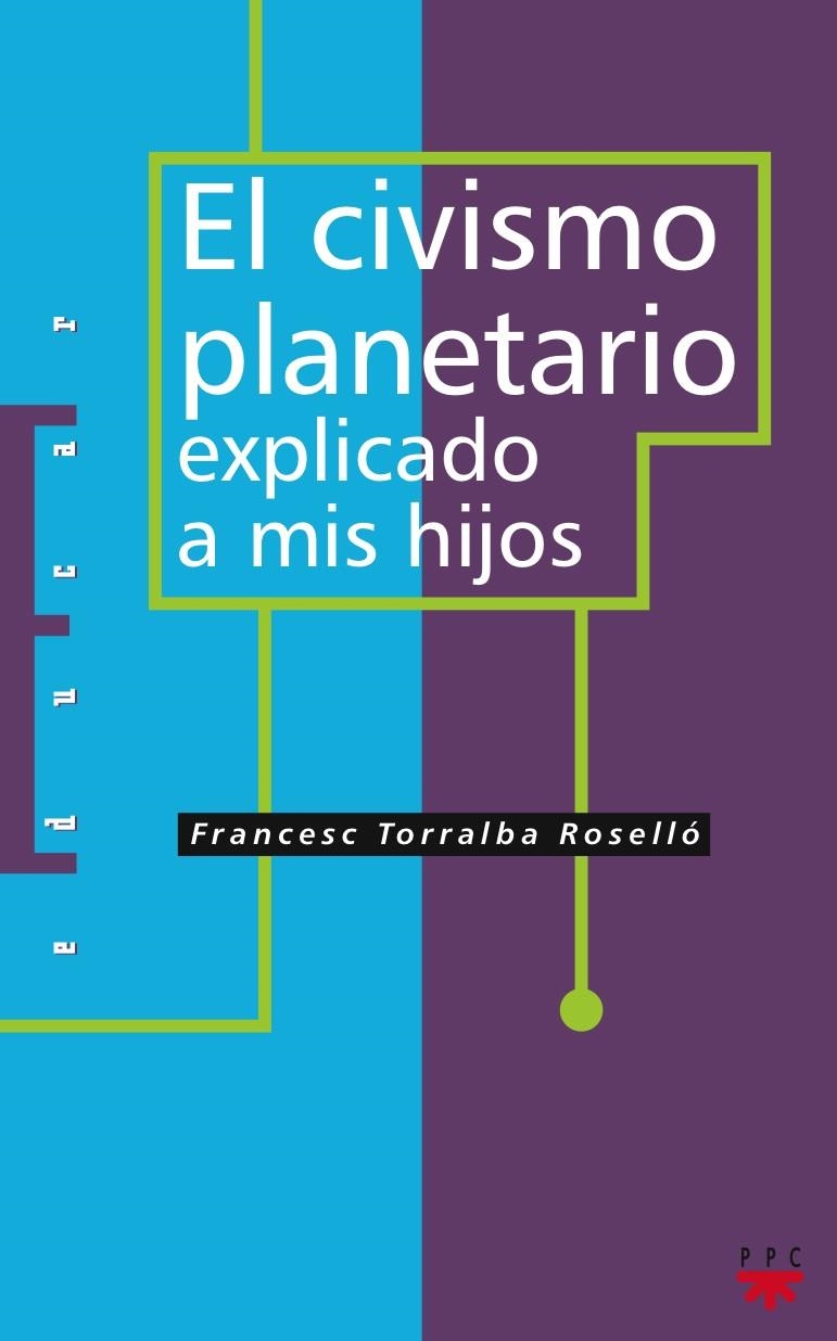 CIVISMO PLANETARIO EXPLICADO A MIS HIJOS, EL | 9788428813259 | Torralba Rosello, Francesc | Librería Castillón - Comprar libros online Aragón, Barbastro