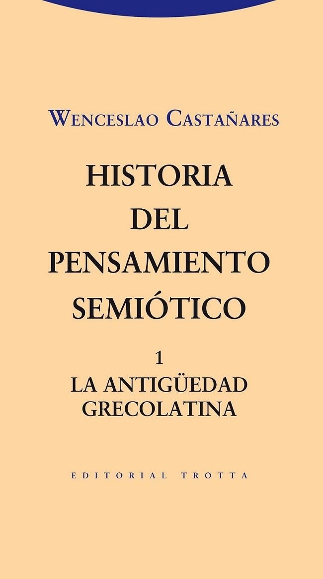 Historia del pensamiento semiótico. 1 | 9788498794960 | Castañares, Wenceslao | Librería Castillón - Comprar libros online Aragón, Barbastro