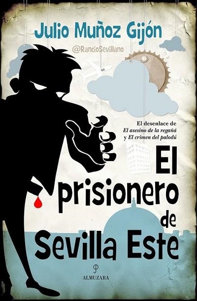 El prisionero de Sevilla Este | 9788416100286 | Muñoz Gijón, Julio | Librería Castillón - Comprar libros online Aragón, Barbastro