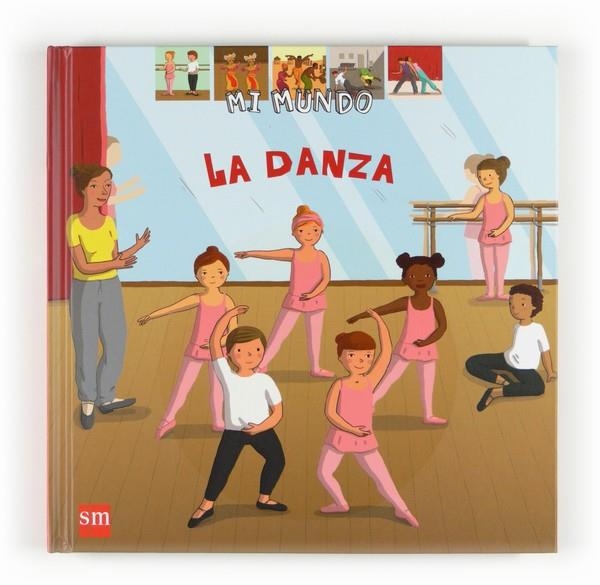 DANZA, LA - MI MUNDO | 9788467527001 | GUIBERT, FRANÇOISE DE | Librería Castillón - Comprar libros online Aragón, Barbastro