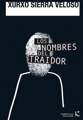 NOMBRES DEL TRAIDOR, LOS | 9788496957732 | SIERRA VELOSO, XURXO | Librería Castillón - Comprar libros online Aragón, Barbastro