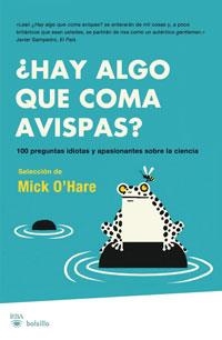 HAY ALGO QUE COMA AVISPAS | 9788498676815 | O' HARE, MICK; SCIENTIST, NEW | Librería Castillón - Comprar libros online Aragón, Barbastro