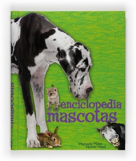 ENCICLOPEDIA DE LAS MASCOTAS | 9788467535600 | HEAD, HONOR; MILLER, MICHAELA | Librería Castillón - Comprar libros online Aragón, Barbastro