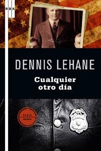 CUALQUIER OTRO DIA | 9788498677003 | LEHANE, DENNIS | Librería Castillón - Comprar libros online Aragón, Barbastro