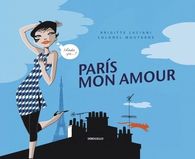 PARIS MON AMOUR | 9788499081533 | LUCIANI, BRIGITTE; MOUTARDE, COLONEL | Librería Castillón - Comprar libros online Aragón, Barbastro