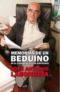 MEMORIAS DE UN BEDUINO EN EL CONGRESO DE LOS DIPUTADOS | 9788498723410 | LABORDETA SUBIAS, JOSE ANTONIO | Librería Castillón - Comprar libros online Aragón, Barbastro