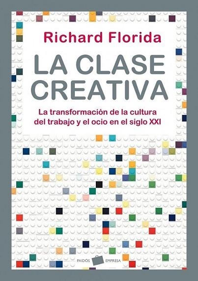 CLASE CREATIVA, LA | 9788449323287 | FLORIDA, RICHARD | Librería Castillón - Comprar libros online Aragón, Barbastro