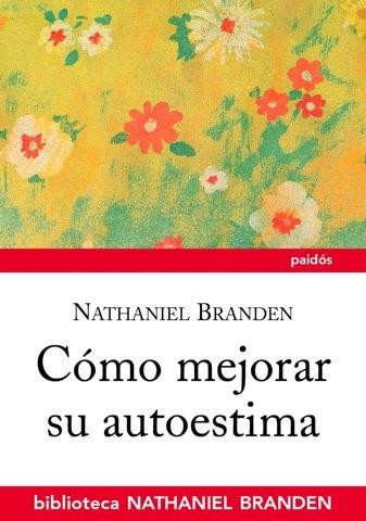 CÓMO MEJORAR SU AUTOESTIMA | 9788449323478 | BRANDEN, NATHANIEL | Librería Castillón - Comprar libros online Aragón, Barbastro