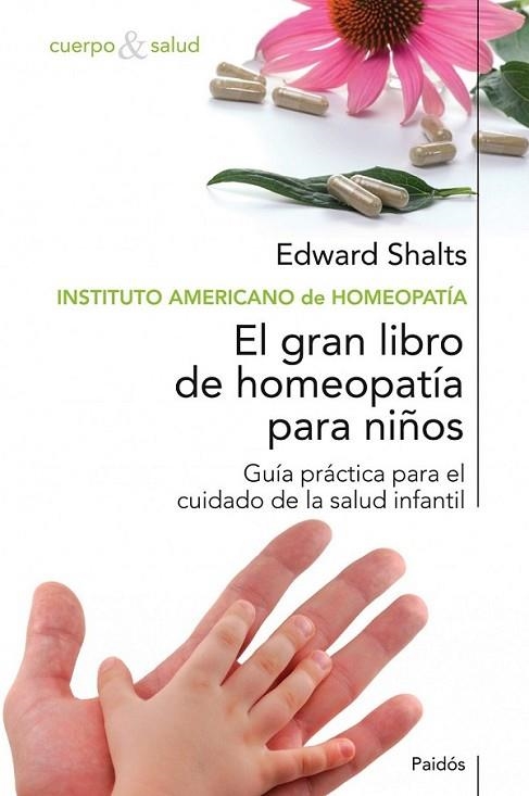 GRAN LIBRO DE LA HOMEOPATÍA PARA NIÑOS, EL | 9788449321542 | SHALTS, EDWARD | Librería Castillón - Comprar libros online Aragón, Barbastro