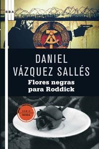 FLORES NEGRAS PARA RODDICK | 9788498677010 | VAZQUEZ SALLES, DANIEL | Librería Castillón - Comprar libros online Aragón, Barbastro