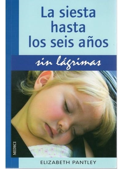 SIESTA HASTA LOS SEIS AÑOS SIN LÁGRIMAS, LA | 9788497990806 | PANTLEY, ELIZABETH | Librería Castillón - Comprar libros online Aragón, Barbastro