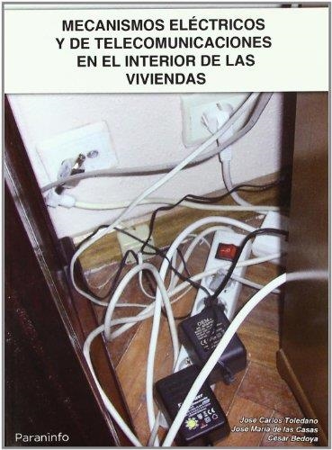 MECANISMOS ELÉCTRICOS Y DE TELECOMUNICACIONES EN EL INTERIOR DE LAS VIVIENDAS | 9788428332040 | TOLEDANO GASCA, JOSÉ CARLOS | Librería Castillón - Comprar libros online Aragón, Barbastro