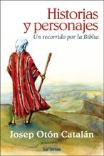 HISTORIAS Y PERSONAJES : UN RECORRIDO POR LA BIBLIA | 9788429318425 | OTÓN CATALÁN, JOSEP | Librería Castillón - Comprar libros online Aragón, Barbastro