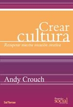 CREAR CULTURA : RECUPERAR NUESTRA VOCACIÓN CREATIVA | 9788429318418 | CROUCH, ANDY | Librería Castillón - Comprar libros online Aragón, Barbastro