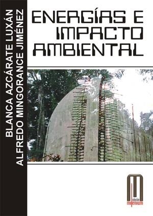 ENERGÍAS E IMPACTO AMBIENTAL | 9788492509713 | AZCÁRATE LUXÁN, BLANCA; MINGORANCE JIMÉNEZ, ALFREDO | Librería Castillón - Comprar libros online Aragón, Barbastro