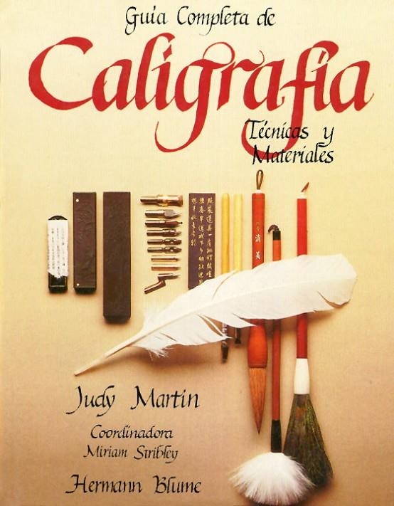 GUIA COMPLETA DE CALIGRAFIA | 9788487756702 | MARTIN, JUDY | Librería Castillón - Comprar libros online Aragón, Barbastro