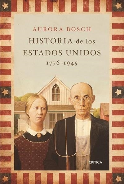 HISTORIA DE LOS ESTADOS UNIDOS 1776-1945 | 9788498920536 | BOSCH, AURORA | Librería Castillón - Comprar libros online Aragón, Barbastro