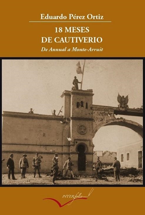 18 MESES DE CAUTIVERIO | 9788493695095 | PÉREZ ORTIZ, EDUARDO | Librería Castillón - Comprar libros online Aragón, Barbastro