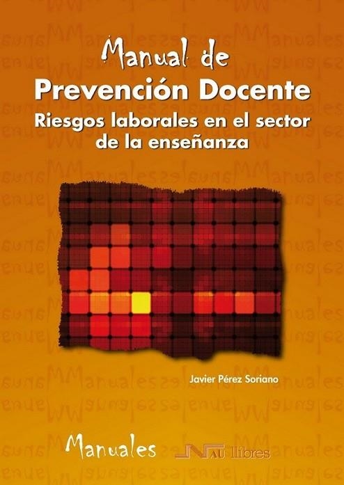 MANUAL DE PREVENCIÓN DOCENTE | 9788476427903 | PÉREZ SORIANO, JAVIER | Librería Castillón - Comprar libros online Aragón, Barbastro