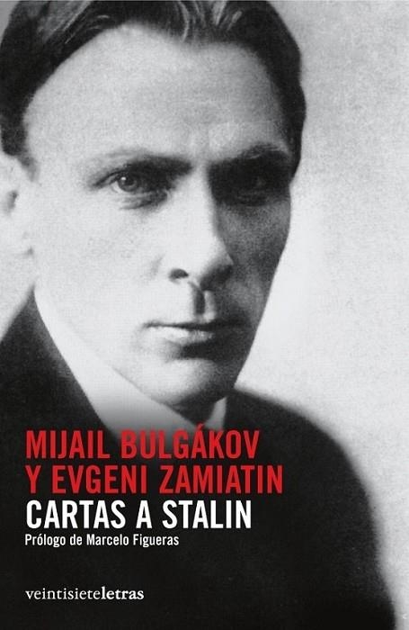 CARTAS A STALIN | 9788492720026 | BULGÁKOV, MIJAIL; ZAMIATIN, EVGENI | Librería Castillón - Comprar libros online Aragón, Barbastro